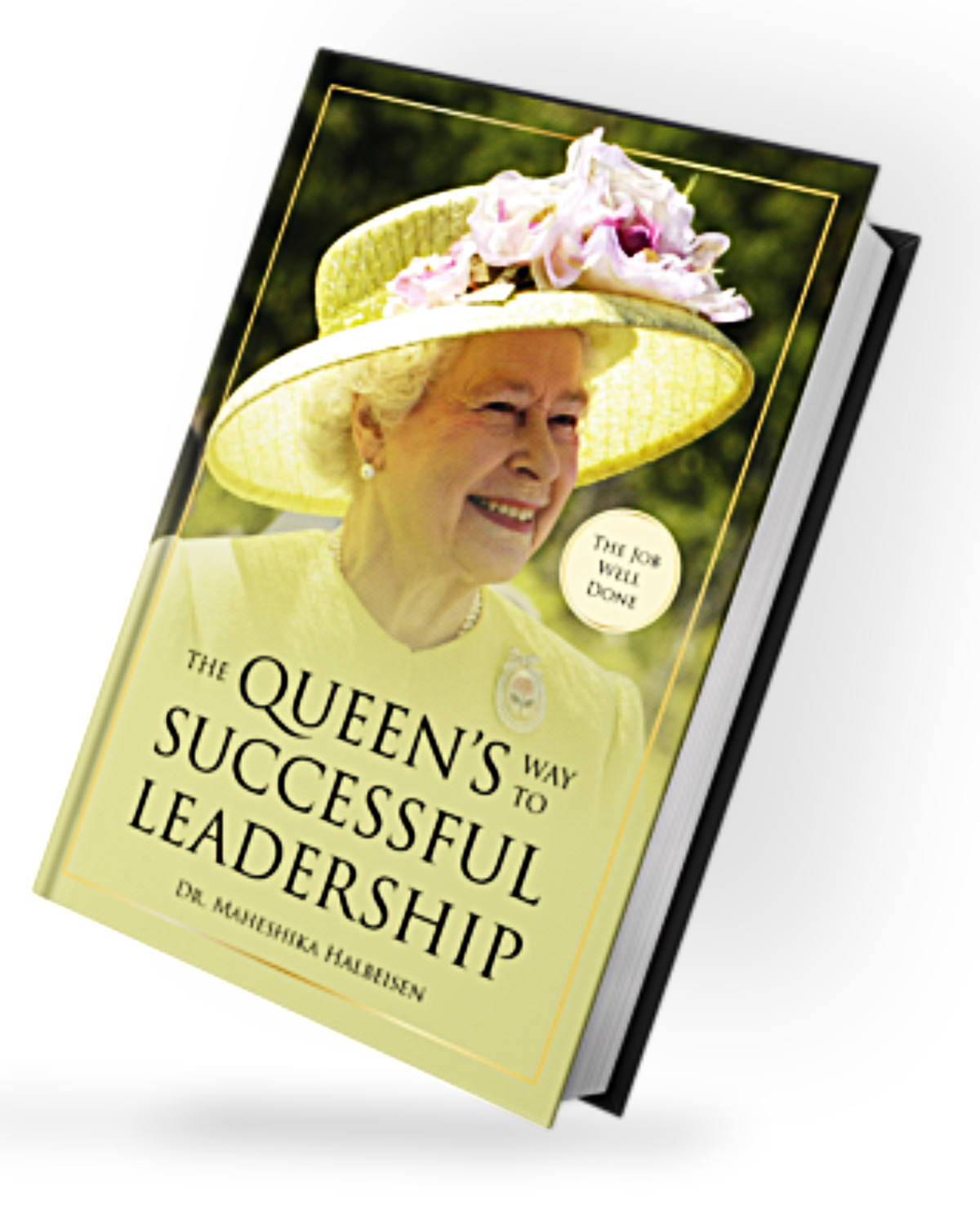 The Job Well Done by Dr. Maheshika Halbeisen